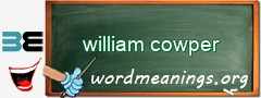 WordMeaning blackboard for william cowper